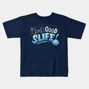 A Good Good Slife Kids T-Shirt